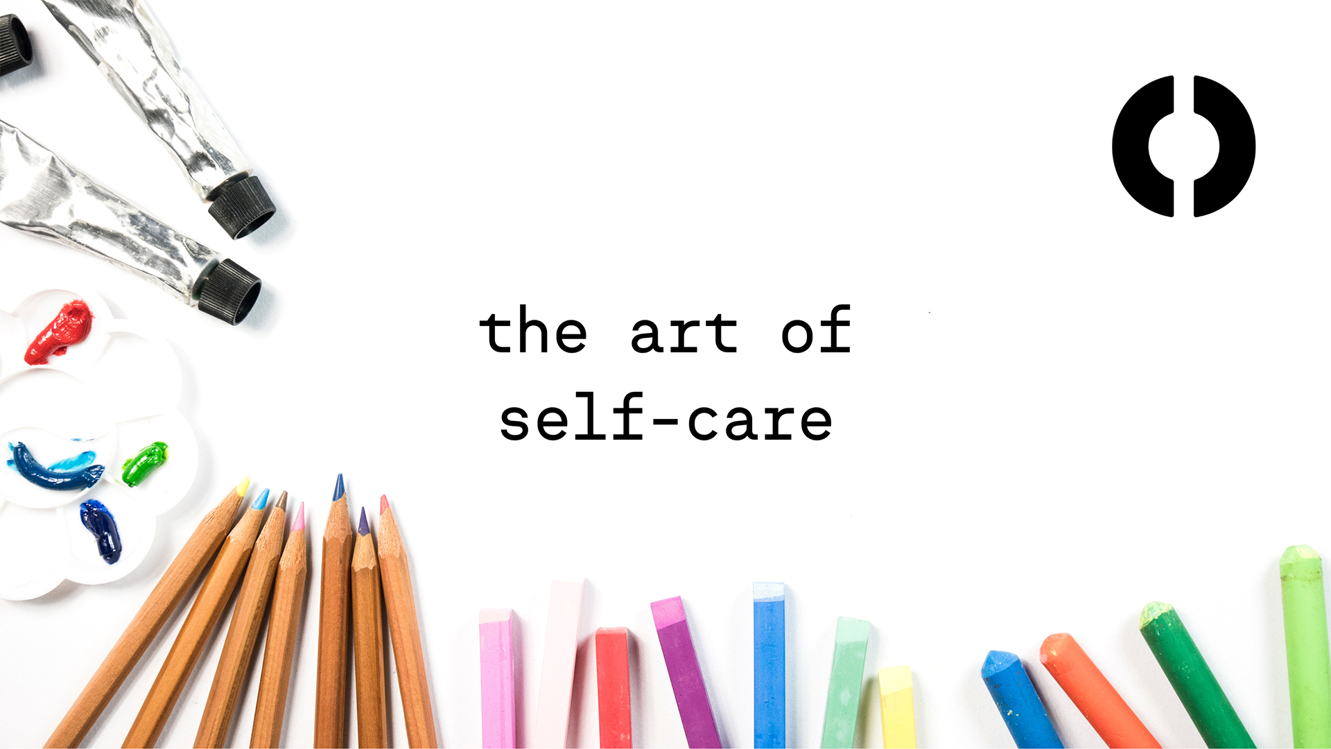 Banner image with colorful art materials framing a white background, with centered text that reads "the art of self-care."
