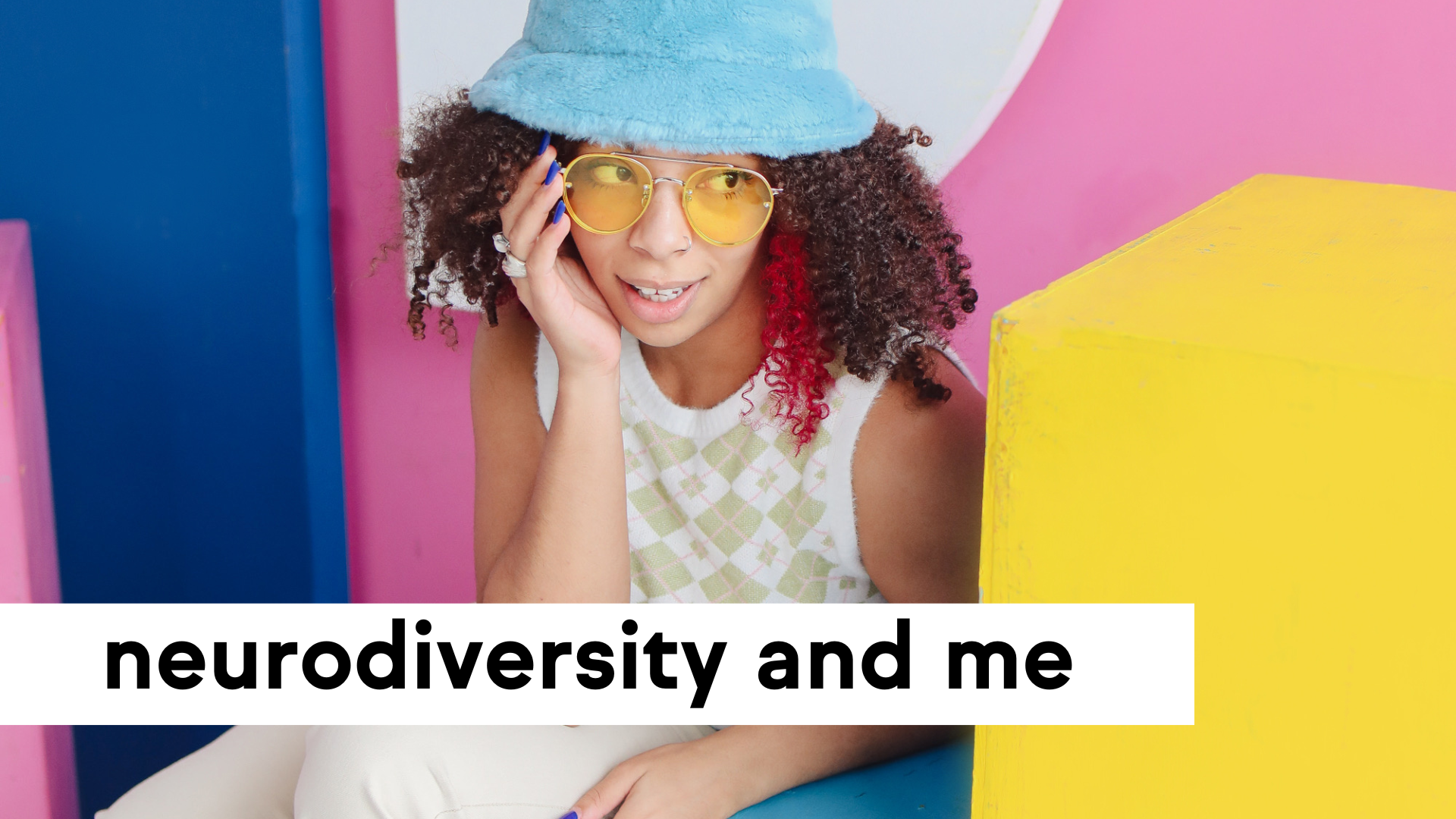 Ethnically ambiguous and gender-fluid person sitting with their head rested on the palm. Behind them is a blue, pink, and yellow background. The words "neurodiversity and me" are displayed with black colored text, in front of a white background.