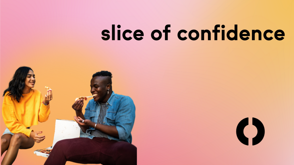 two young people eating pizza, with a yellow and pink gradient background, and the title "slice of confidence"